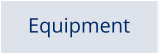 Equipment